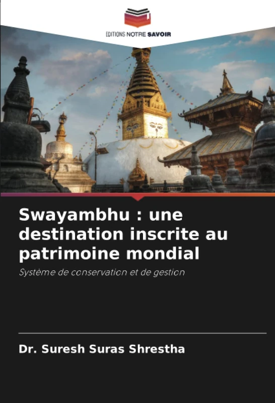 Swayambhu : une destination inscrite au patrimoine mondial: Système de conservation et de gestion