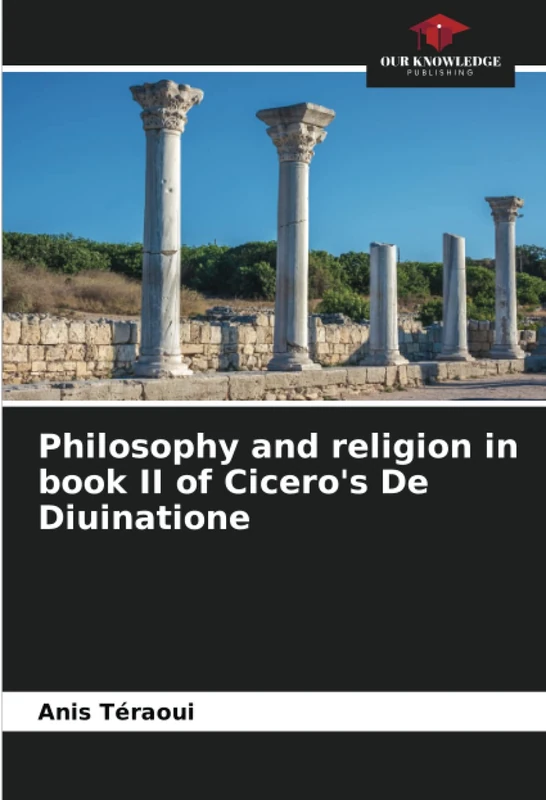 Philosophy and religion in book II of Cicero's De Diuinatione