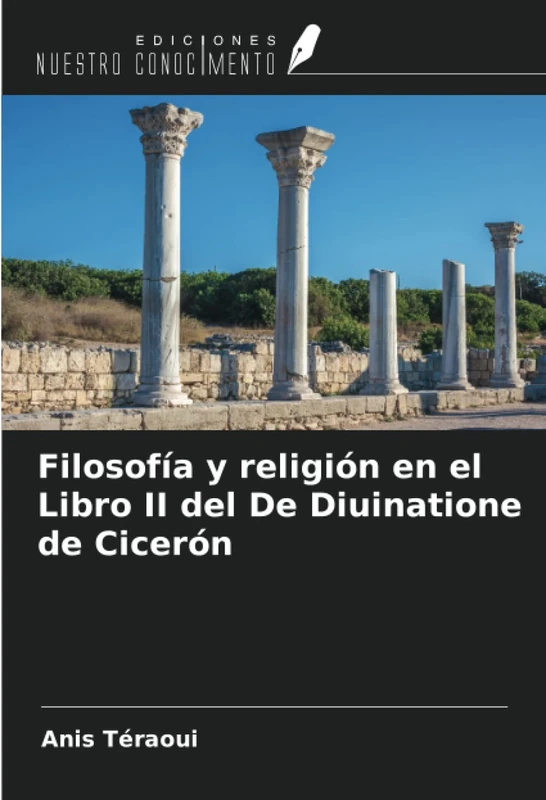 Filosofía y religión en el Libro II del De Diuinatione de Cicerón