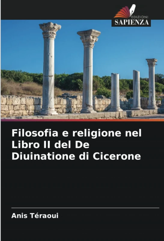 Filosofia e religione nel Libro II del De Diuinatione di Cicerone