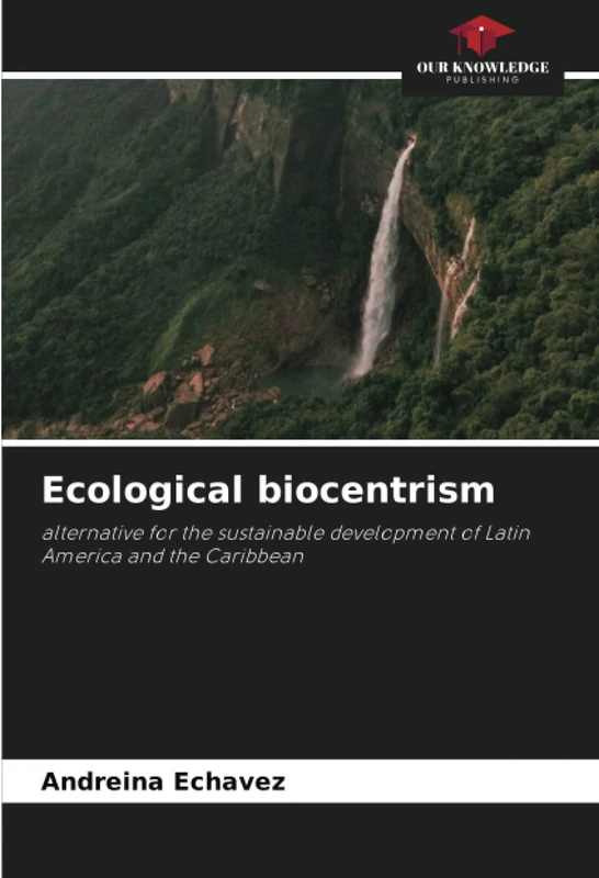 Ecological biocentrism: alternative for the sustainable development of Latin America and the Caribbean