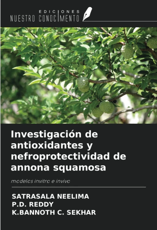 Investigación de antioxidantes y nefroprotectividad de annona squamosa: modelos invitro e invivo