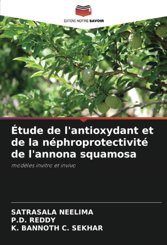 Étude de l'antioxydant et de la néphroprotectivité de l'annona squamosa: modèles invitro et invivo