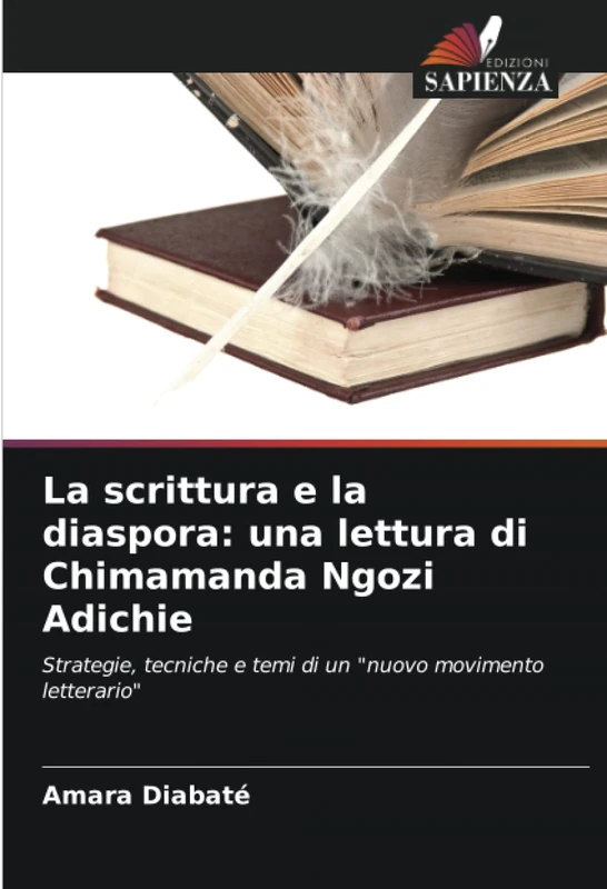 La scrittura e la diaspora: una lettura di Chimamanda Ngozi Adichie: Strategie, tecniche e temi di un "nuovo movimento letterario"