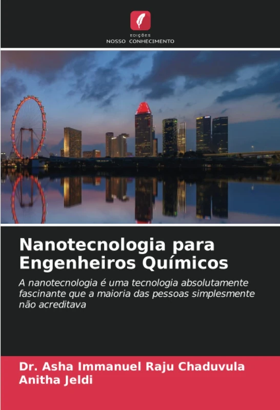 Nanotecnologia para Engenheiros Químicos: A nanotecnologia é uma tecnologia absolutamente fascinante que a maioria das pessoas simplesmente não acreditava