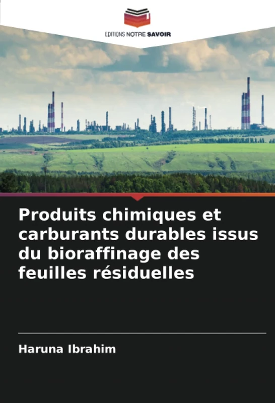 Produits chimiques et carburants durables issus du bioraffinage des feuilles résiduelles