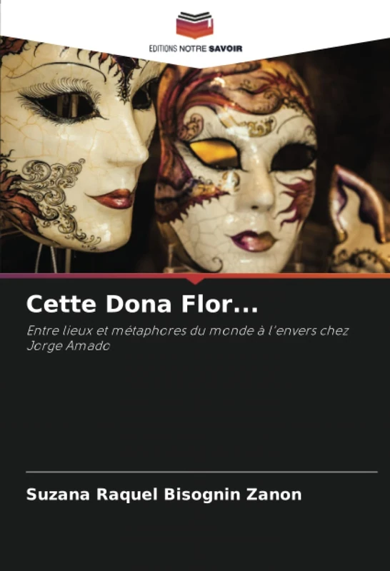 Cette Dona Flor...: Entre lieux et métaphores du monde à l'envers chez Jorge Amado
