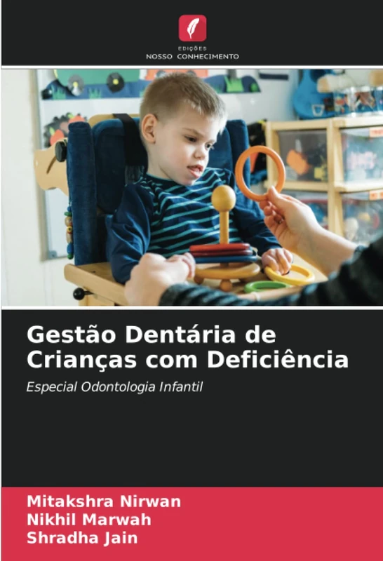 Gestão Dentária de Crianças com Deficiência: Especial Odontologia Infantil