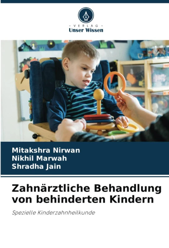 Zahnärztliche Behandlung von behinderten Kindern: Spezielle Kinderzahnheilkunde