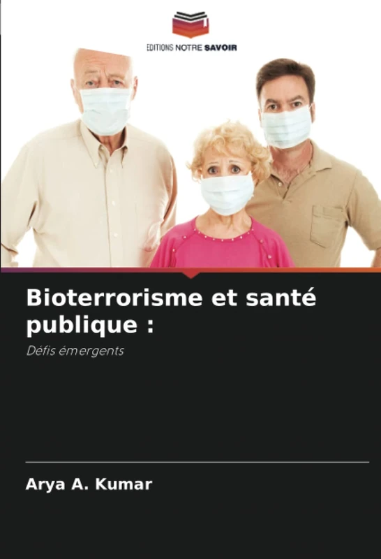 Bioterrorisme et santé publique :: Défis émergents