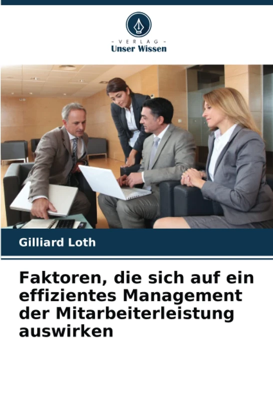 Faktoren, die sich auf ein effizientes Management der Mitarbeiterleistung auswirken