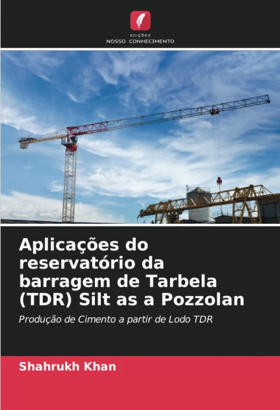 Aplicações do reservatório da barragem de Tarbela (TDR) Silt as a Pozzolan: Produção de Cimento a partir de Lodo TDR