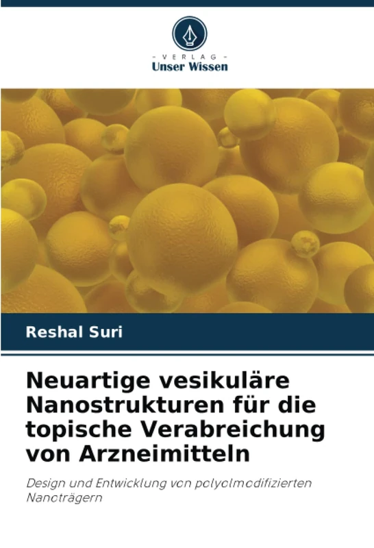 Neuartige vesikuläre Nanostrukturen für die topische Verabreichung von Arzneimitteln: Design und Entwicklung von polyolmodifizierten Nanoträgern