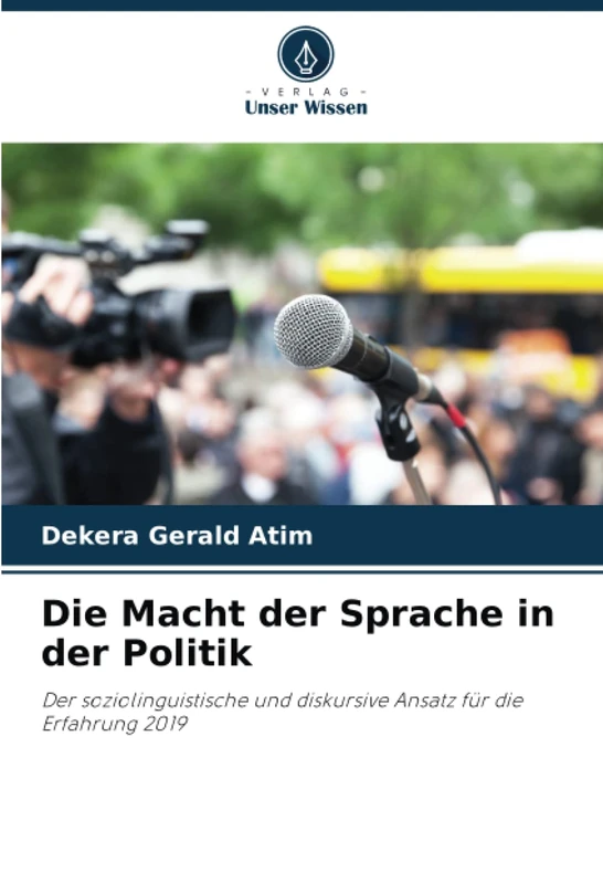 Die Macht der Sprache in der Politik: Der soziolinguistische und diskursive Ansatz für die Erfahrung 2019