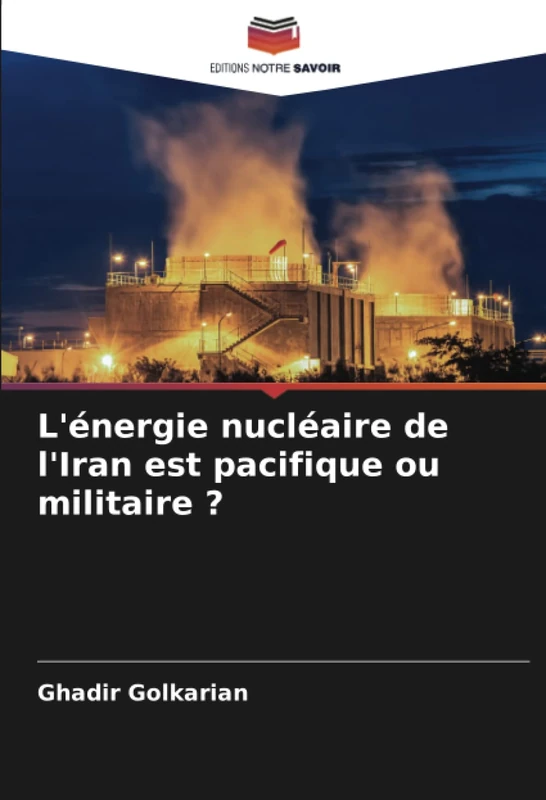 L'énergie nucléaire de l'Iran est pacifique ou militaire ?