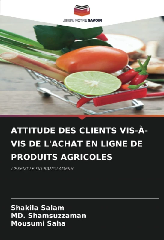 ATTITUDE DES CLIENTS VIS-À-VIS DE L'ACHAT EN LIGNE DE PRODUITS AGRICOLES: L'EXEMPLE DU BANGLADESH