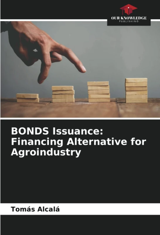 BONDS Issuance: Financing Alternative for Agroindustry
