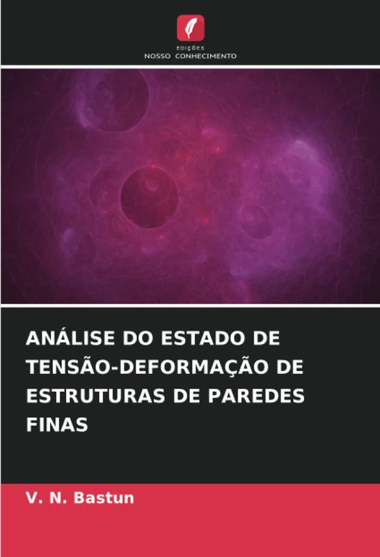 ANÁLISE DO ESTADO DE TENSÃO-DEFORMAÇÃO DE ESTRUTURAS DE PAREDES FINAS