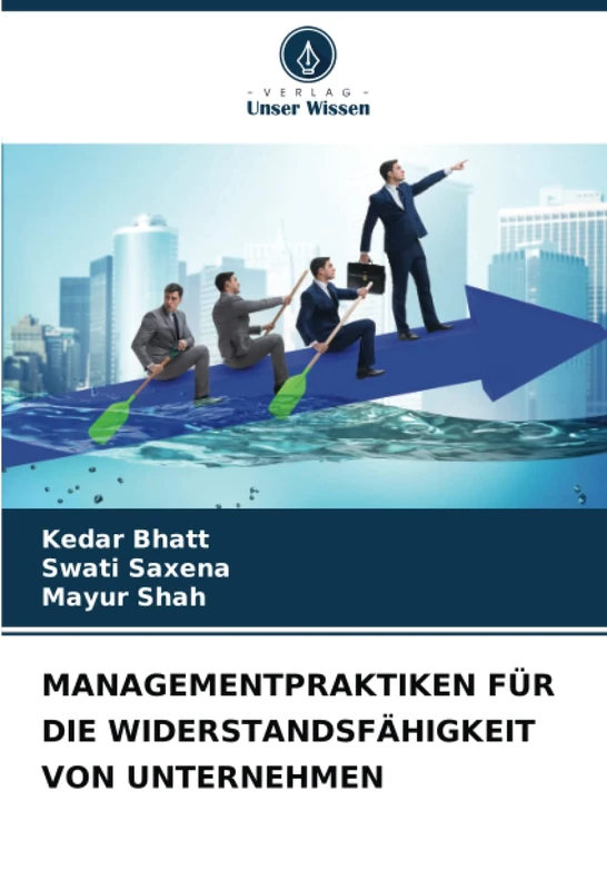 MANAGEMENTPRAKTIKEN FÜR DIE WIDERSTANDSFÄHIGKEIT VON UNTERNEHMEN