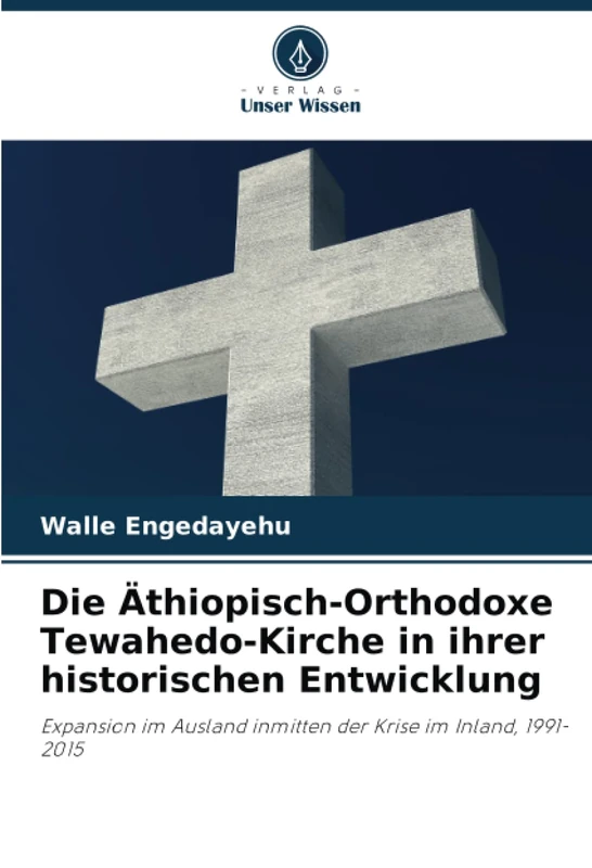 Die Äthiopisch-Orthodoxe Tewahedo-Kirche in ihrer historischen Entwicklung: Expansion im Ausland inmitten der Krise im Inland, 1991-2015 - Image 1