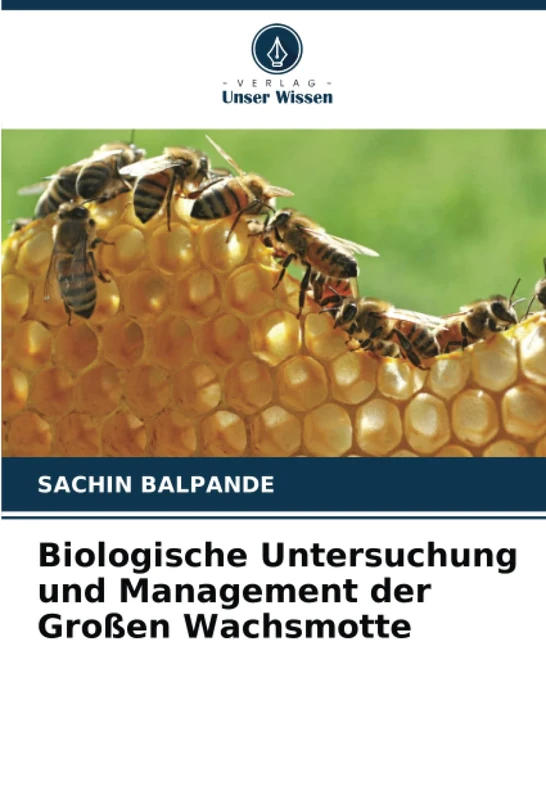 Biologische Untersuchung und Management der Großen Wachsmotte