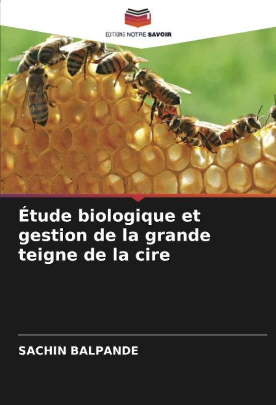 Étude biologique et gestion de la grande teigne de la cire