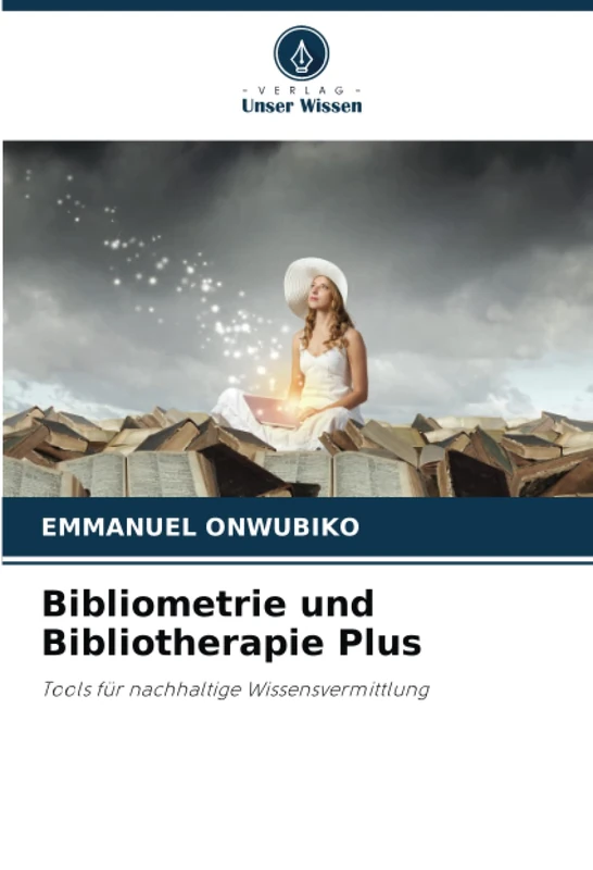 Bibliometrie und Bibliotherapie Plus: Tools für nachhaltige Wissensvermittlung