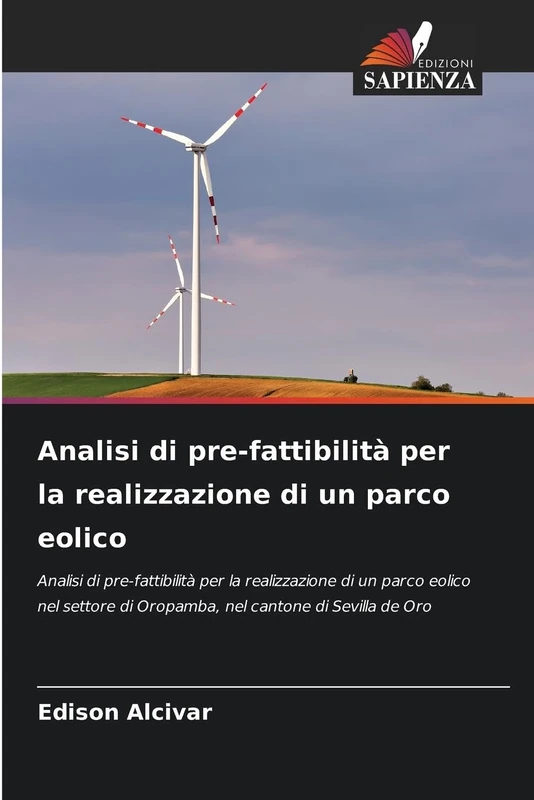 Analisi di pre-fattibilità per la realizzazione di un parco eolico: Analisi di pre-fattibilità per la realizzazione di un parco eolico nel settore di Oropamba, nel cantone di Sevilla de Oro