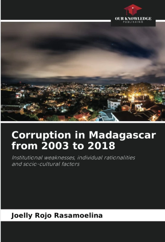 Corruption in Madagascar from 2003 to 2018: Institutional weaknesses, individual rationalities and socio-cultural factors - Image 1