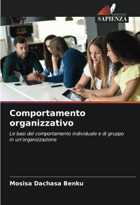 Comportamento organizzativo: Le basi del comportamento individuale e di gruppo in un'organizzazione