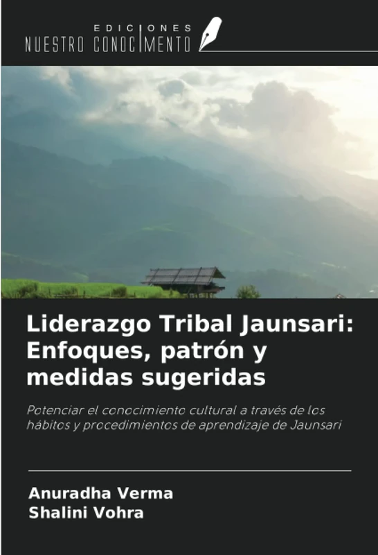Liderazgo Tribal Jaunsari: Enfoques, patrón y medidas sugeridas: Potenciar el conocimiento cultural a través de los hábitos y procedimientos de aprendizaje de Jaunsari - Image 1