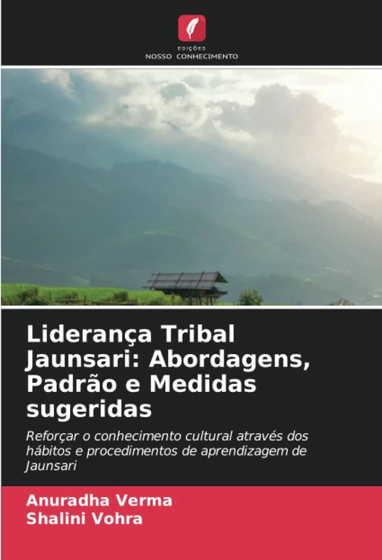 Liderança Tribal Jaunsari: Abordagens, Padrão e Medidas sugeridas: Reforçar o conhecimento cultural através dos hábitos e procedimentos de aprendizagem de Jaunsari - Image 1