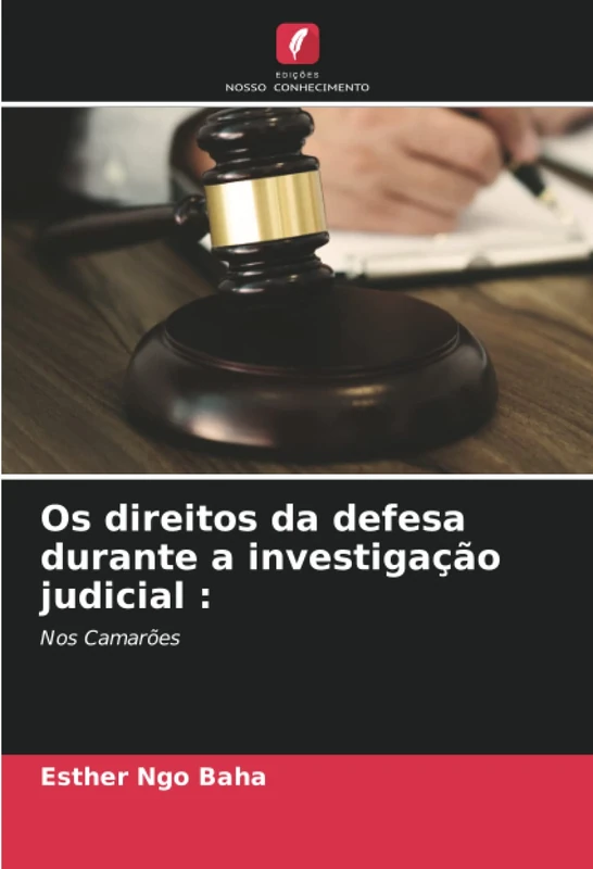 Os direitos da defesa durante a investigação judicial :: Nos Camarões