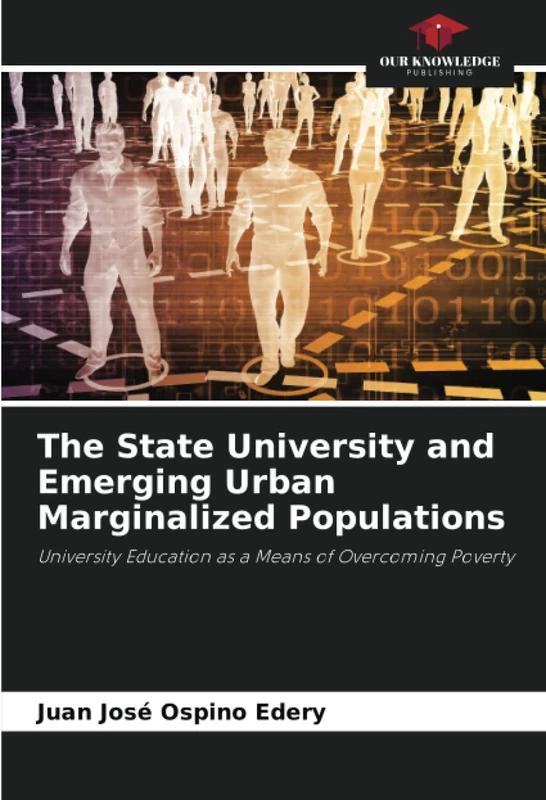 The State University and Emerging Urban Marginalized Populations: University Education as a Means of Overcoming Poverty