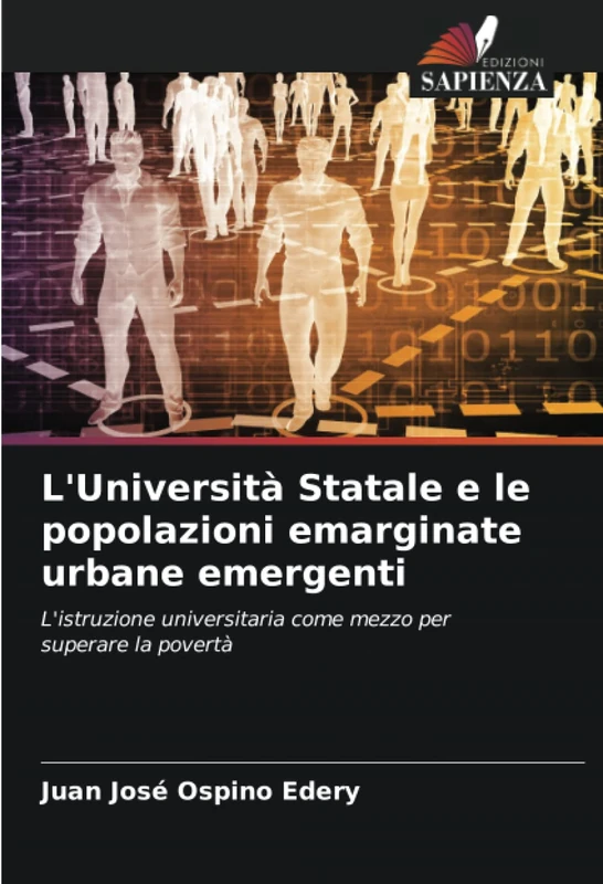 L'Università Statale e le popolazioni emarginate urbane emergenti: L'istruzione universitaria come mezzo per superare la povertà