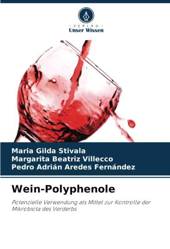Wein-Polyphenole: Potenzielle Verwendung als Mittel zur Kontrolle der Mikrobiota des Verderbs