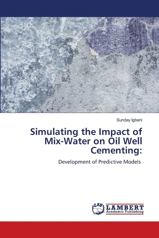 Simulating the Impact of Mix-Water on Oil Well Cementing:: Development of Predictive Models
