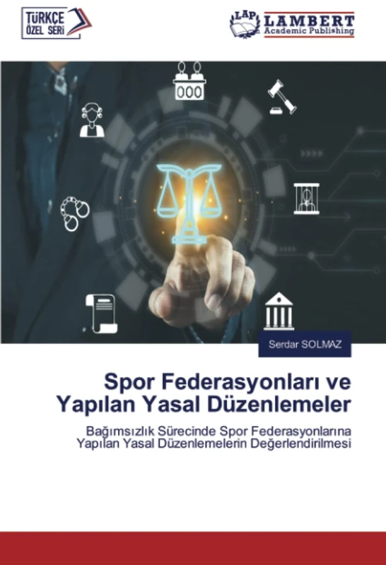 Spor Federasyonları ve Yapılan Yasal Düzenlemeler: Bağımsızlık Sürecinde Spor Federasyonlarına Yapılan Yasal Düzenlemelerin Değerlendirilmesi: ... Yasal Düzenlemelerin De¿erlendirilmesi