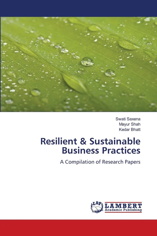 Resilient & Sustainable Business Practices: A Compilation of Research Papers