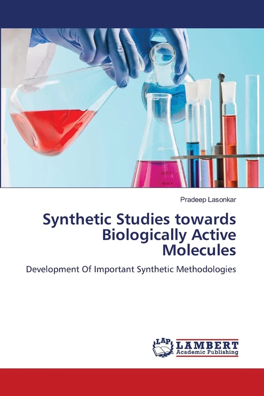 Synthetic Studies towards Biologically Active Molecules: Development Of Important Synthetic Methodologies