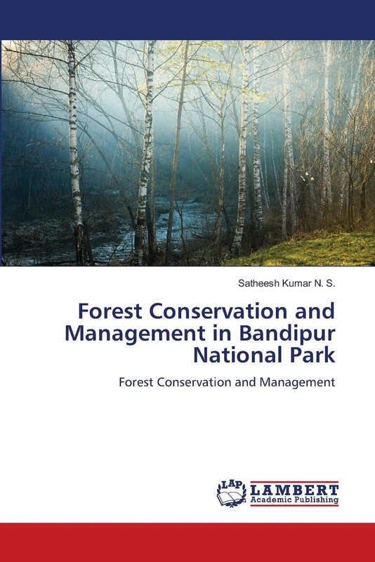 Forest Conservation and Management in Bandipur National Park: Forest Conservation and Management