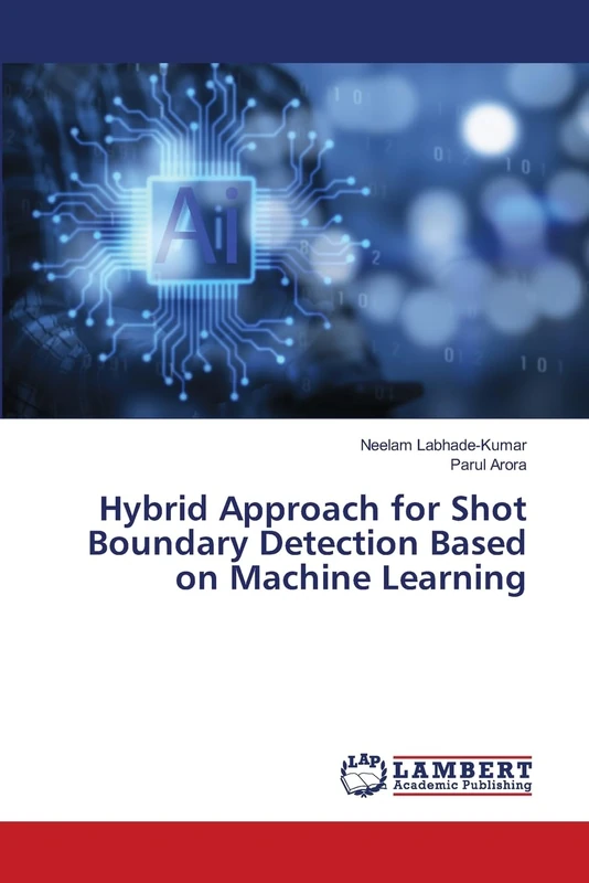 Hybrid Approach for Shot Boundary Detection Based on Machine Learning