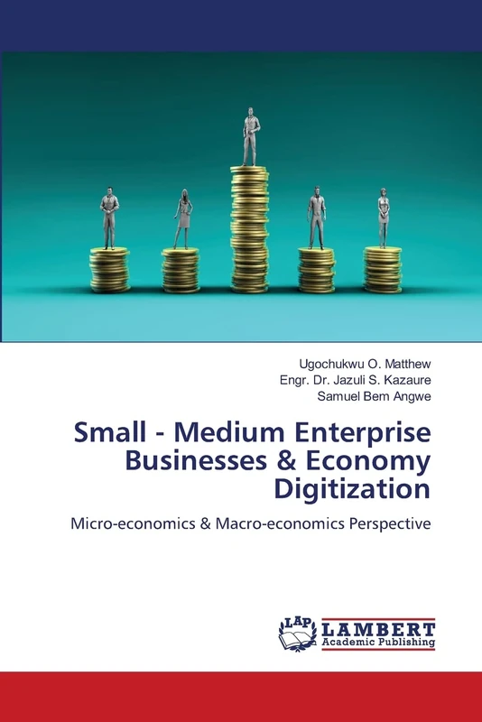 Small - Medium Enterprise Businesses & Economy Digitization: Micro-economics & Macro-economics Perspective