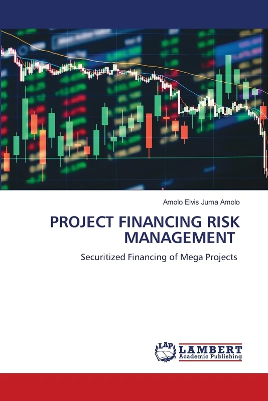 PROJECT FINANCING RISK MANAGEMENT: Securitized Financing of Mega Projects