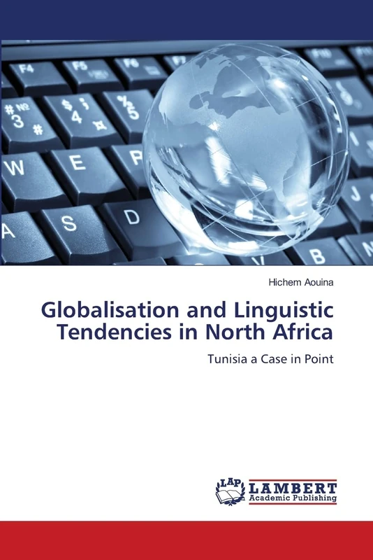 Globalisation and Linguistic Tendencies in North Africa: Tunisia a Case in Point