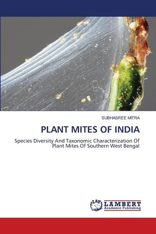 PLANT MITES OF INDIA: Species Diversity And Taxonomic Characterization Of Plant Mites Of Southern West Bengal