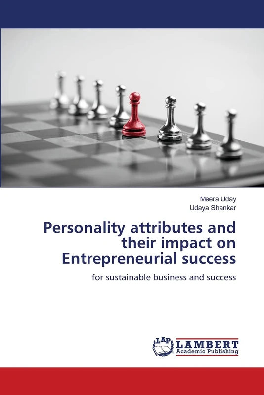 Personality attributes and their impact on Entrepreneurial success: for sustainable business and success