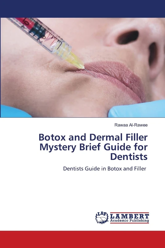 Botox and Dermal Filler Mystery Brief Guide for Dentists: Dentists Guide in Botox and Filler - Image 1