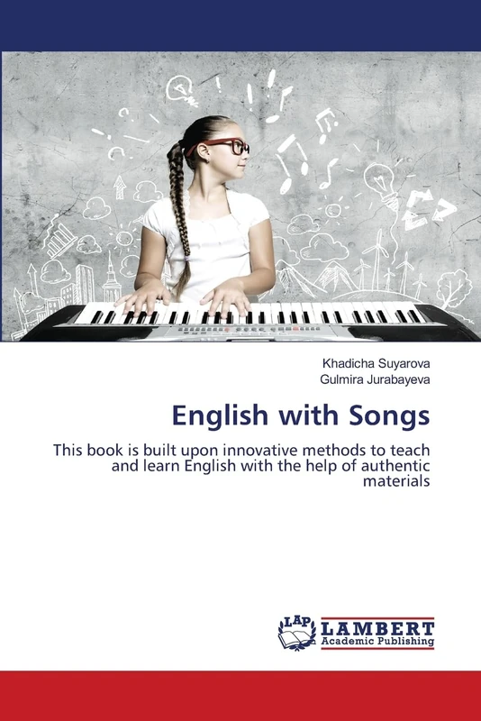 English with Songs: This book is built upon innovative methods to teach and learn English with the help of authentic materials