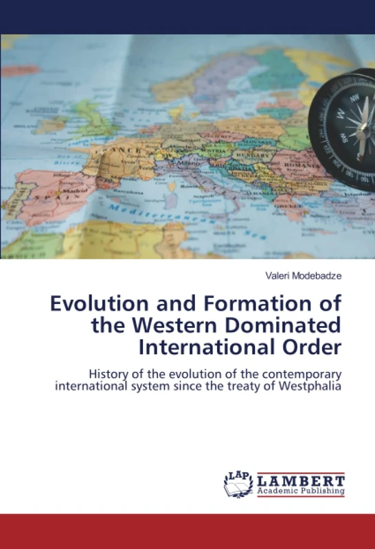 Evolution and Formation of the Western Dominated International Order: History of the evolution of the contemporary international system since the treaty of Westphalia - Image 1